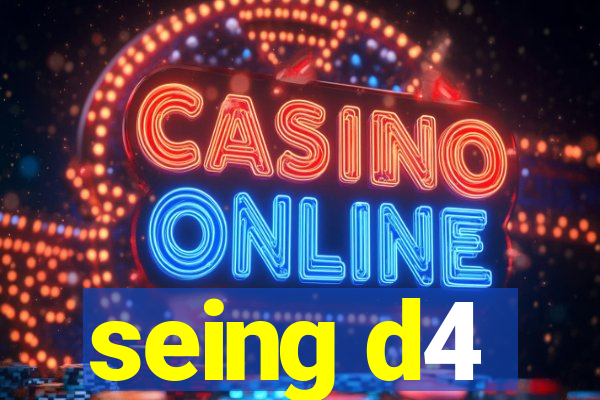 seing d4